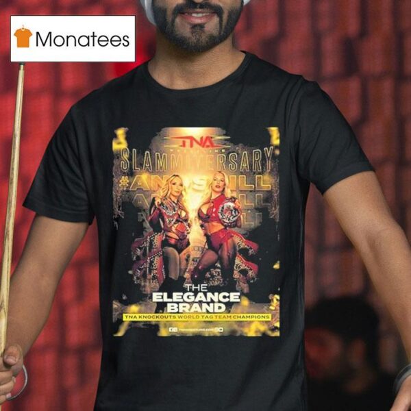 The Elegance Brand Slammiversary Tna Knockouts World Tag Team Champions T Shirt