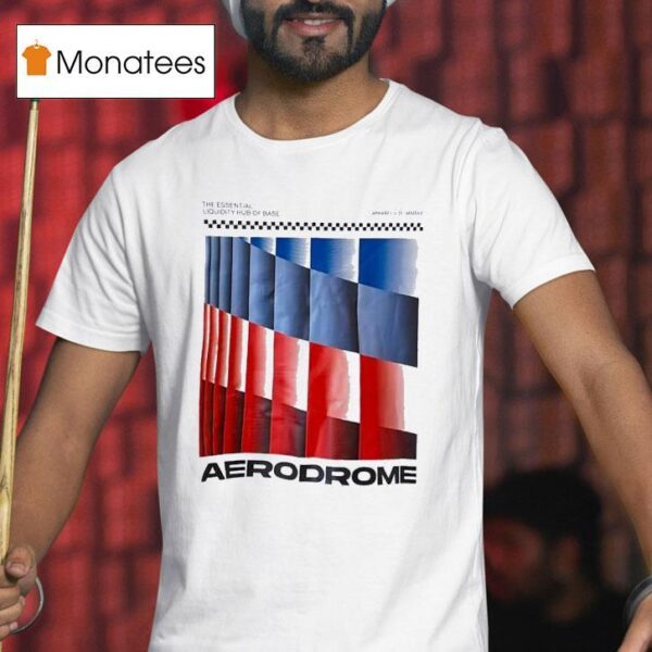 The Essential Liquidity Hub Of Base Aerodrome T Shirt