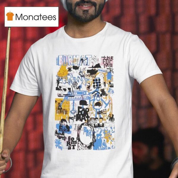 The Format Everything T Shirt