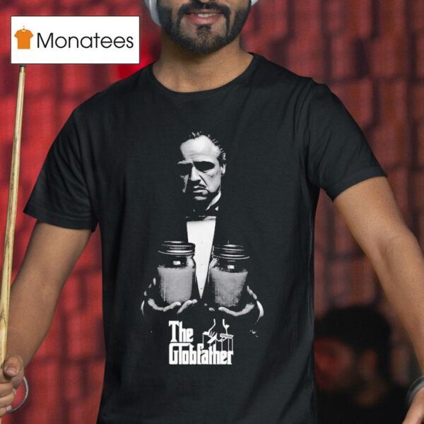 The Godfather The Glob Father T Shirt