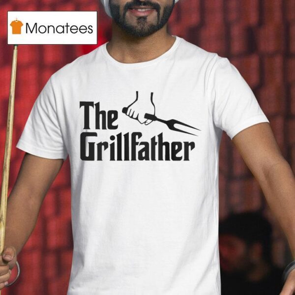 The Godfather The Grillfather T Shirt