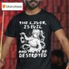 The Liver Is Evil And Must Be Destroyed Anime T Shirt