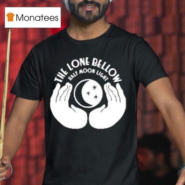 The Lone Bellow Half Moon Light Hands T Shirt