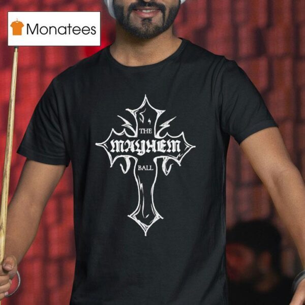 The Mayhem Ball T Shirt