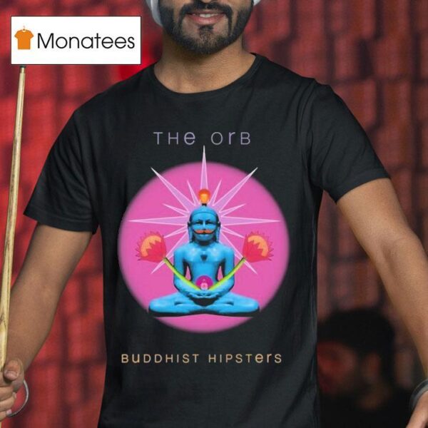 The Orb Buddhist Hipsters T Shirt