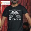 The Party Don T Start Til I Croc In T Shirt