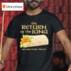 The Return Of The King One Wrap To Rule Them All T Shirt