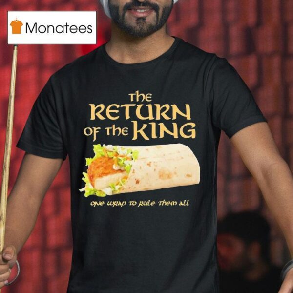 The Return Of The King One Wrap To Rule Them All T Shirt