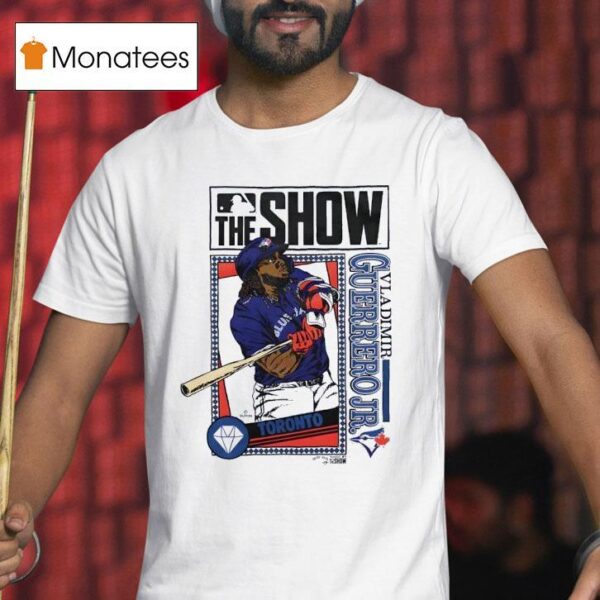 The Show Toronto Blue Jays Vladimir Guerrero Jr T Shirt