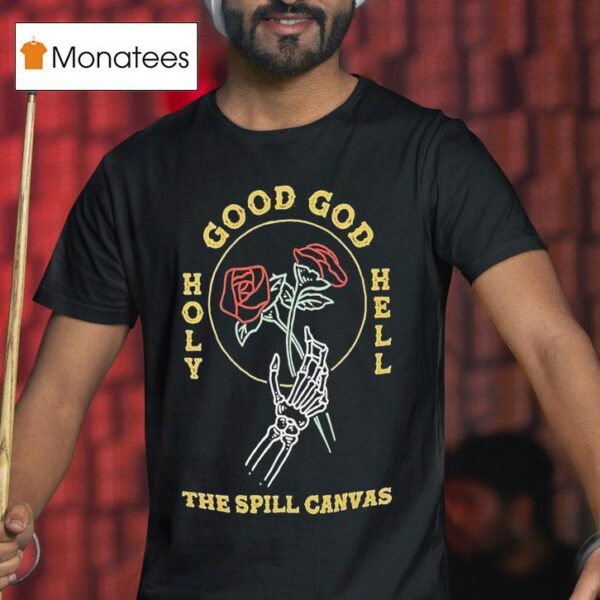 The Spill Canvas Holy Hell Good God Skeleton Hand T Shirt