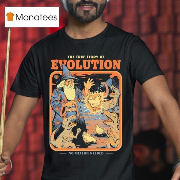 The True Story Of Evolution No Meteor Needed Just The Facts Wizard Dinosaur Cock T Shirt