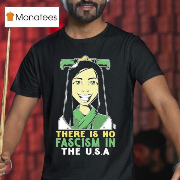 There Is No Fascism In The Usa T Shirt