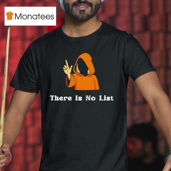 There Is No List Epstein Files T Shirt