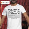 This Is A Tax Write Off T Shirt