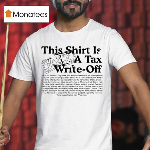 This Is A Tax Write Off T Shirt