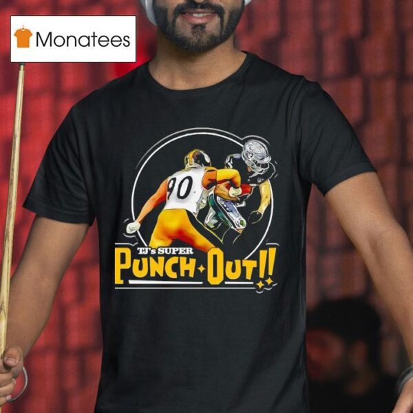 Tj Watt Super Punch Out Pittsburgh Slers T Shirt