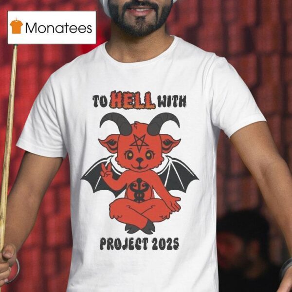 To Hell With Project Devil T Shirt