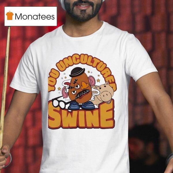 Toy Story Mr Potato Head You Uncultured Swine T Shirt