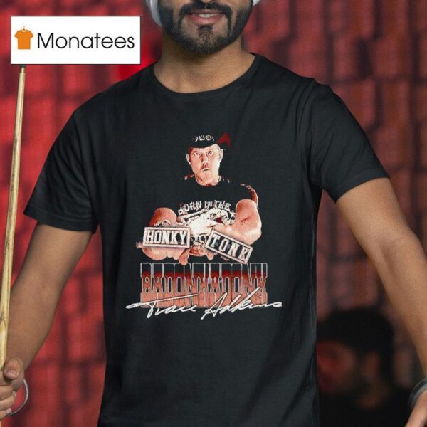 Trace Adkins Honky Tonk Badonkadonk T Shirt