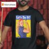 Trish Stratus Let S Do I T Shirt