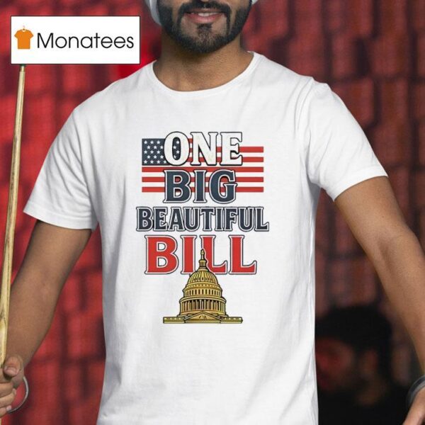 Trump America One Big Beautiful Bill Resist White House T Shirt
