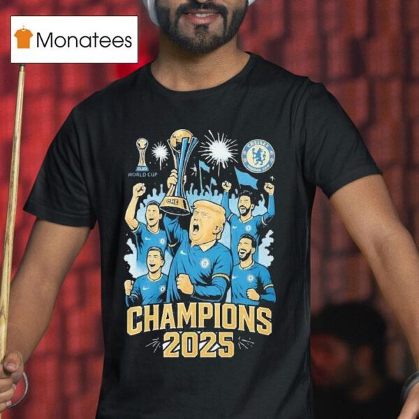 Trump And Chelsea Football Team Championship Trophy T Shirt