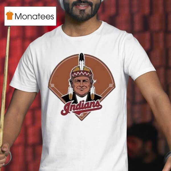 Trump Chief Wahoo Indians T Shirt