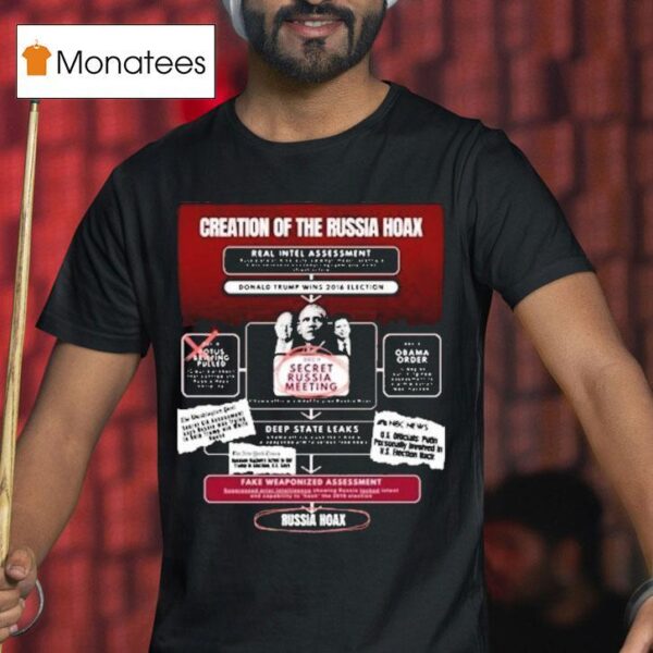 Trump Creation Of The Russia Hoax T Shirt
