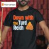Trump Down With The Turd Reich Shi T Shirt