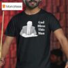 Trump God Bless This Man T Shirt
