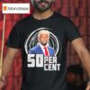 Trump X Cent Percen T Shirt