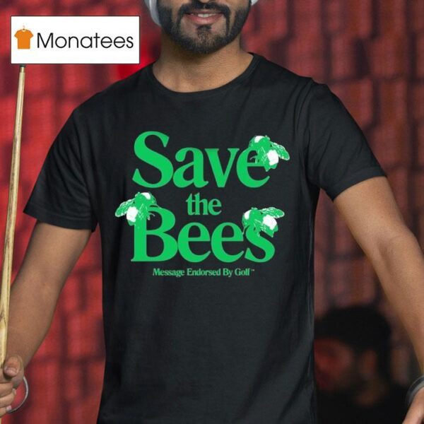 Tyler The Creator Save The Bees Message Endorsed By Golf T Shirt