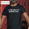 Unbreakable Mikbrent New T Shirt