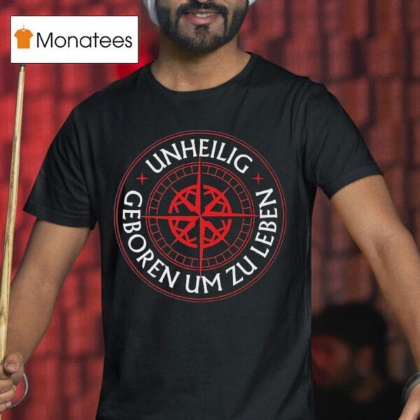 Unheilig Geboren Um Zu Leben T Shirt