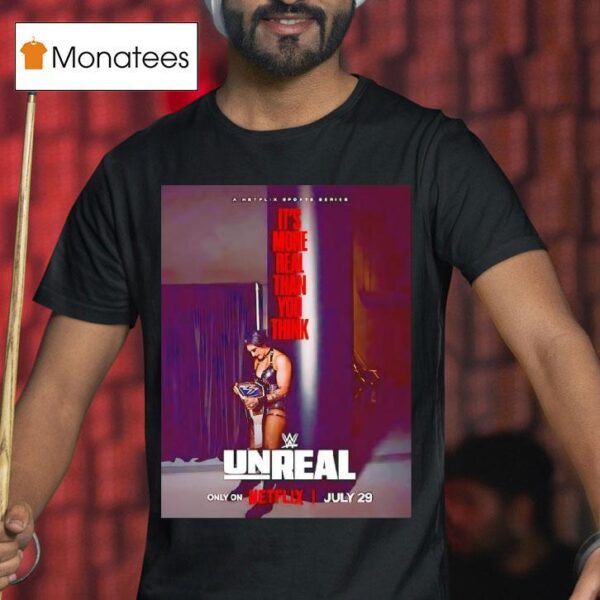 Unreal Wwe Rhea Ripley It S More Than You Think On July T Shirt