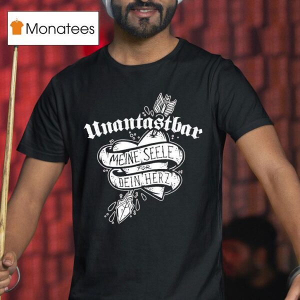 Untouchable My Soul For Your Hear T Shirt