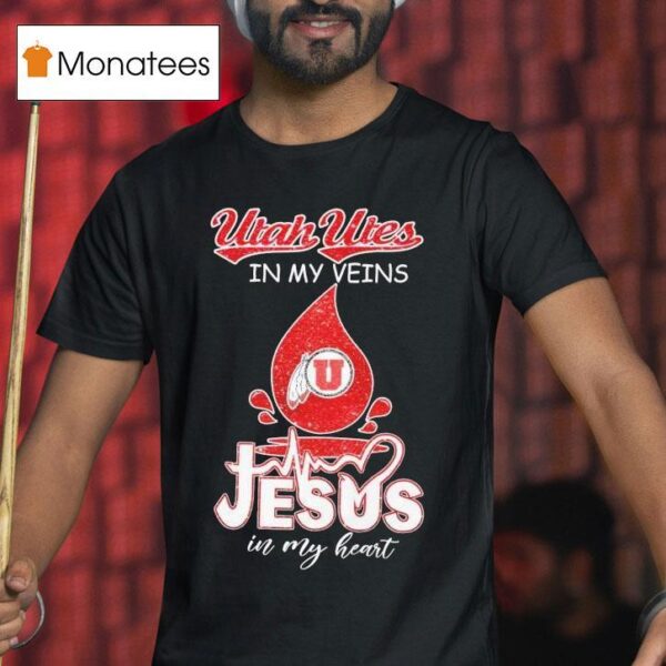 Utah Utes In My Veins Jesus In My Hear T Shirt