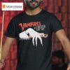 Vampires Will Never Hurt You T Shirt