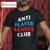 Vegas Matt Anti Player Banker Club T Shirt
