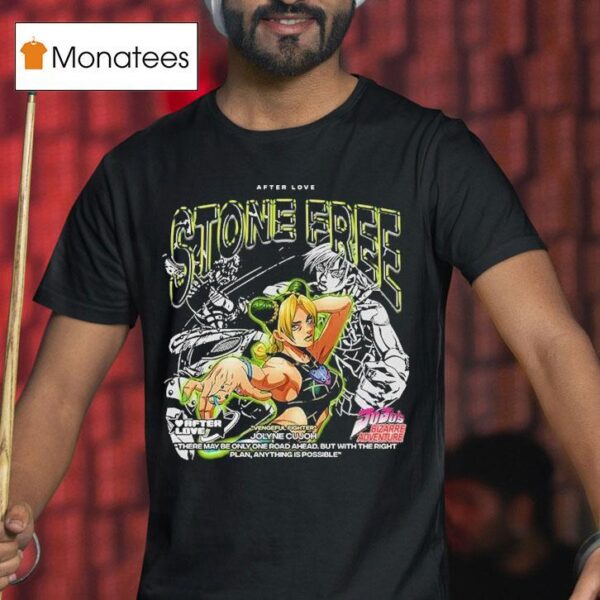 Vengeful Fighter Jolyne Cujoh Stone Free Jojo S Bizarre Adventure After Love T Shirt