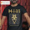 Ville Valo Heartagram Him Buried Alive By Love T Shirt