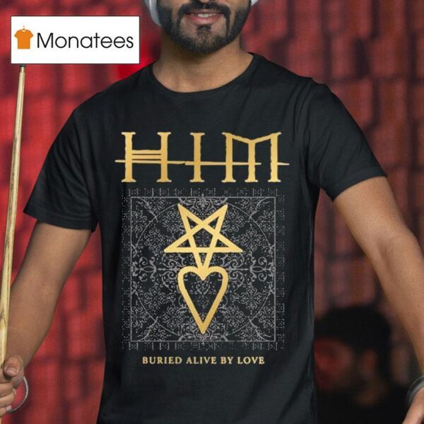 Ville Valo Heartagram Him Buried Alive By Love T Shirt