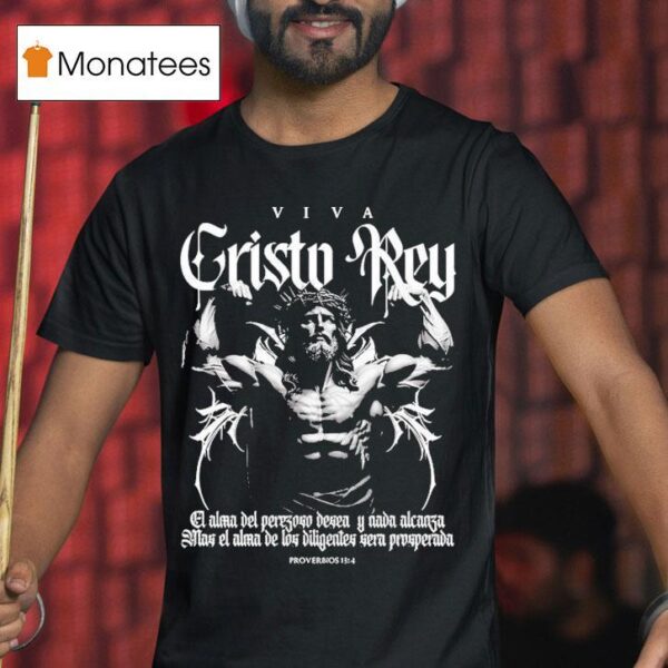 Viva Cristo Rey Long Live Christ The King T Shirt
