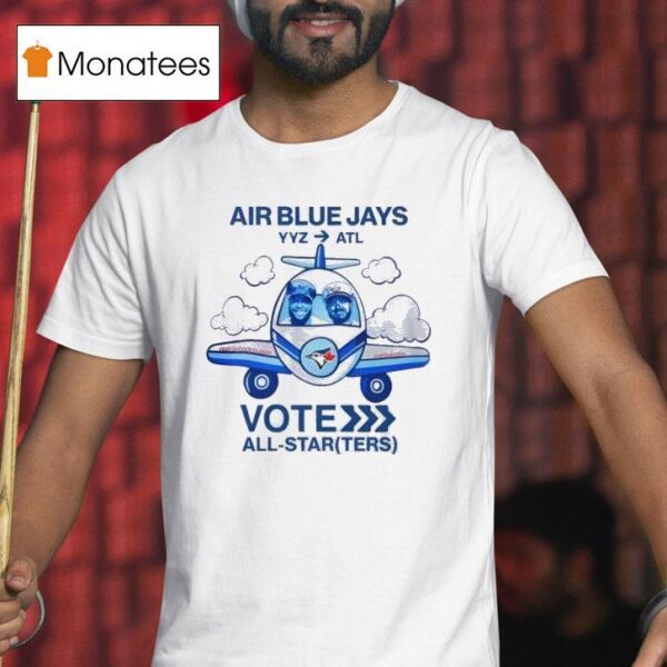 Vladdy And Kirky Vote Blue Jays Air Yyz Atl All Star T Shirt