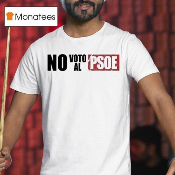 Vo No Voto Al Psoe T Shirt