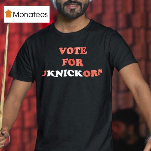 Vote For Uknickorn T Shirt