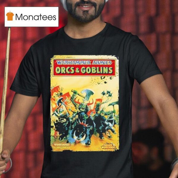 Warhammer Fantasy Battle Th Warhammer Armies Orcs Goblins T Shirt