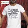 We Bring People From Shithole Countries Because Shithole T Shirt