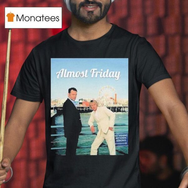 Wedding Crashers And The Internship Almost Friday Vince And Owen T Shirt