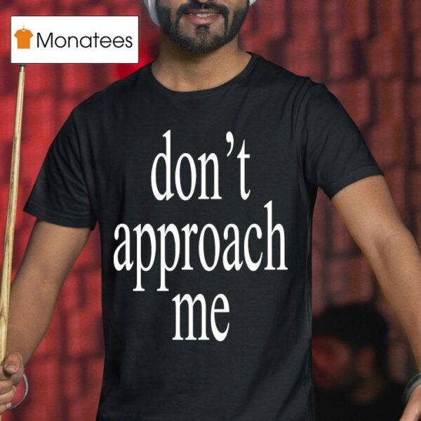 Wet Leg Don T Approach Me T Shirt